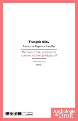 Méthode d'interprétation et sources en droit privé positif, essai critique Tome 1