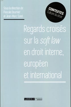 Regards croisés sur la soft law en droit interne européen et international