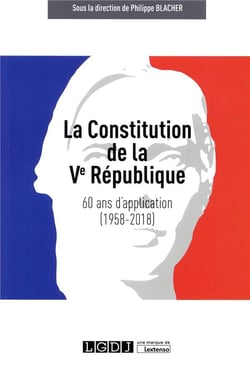 La constitution de la Ve République : 60 ans d'application (1958-2018)