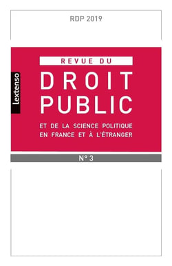 Revue du droit public et de la science politique en France et à l'étranger n.2019/3