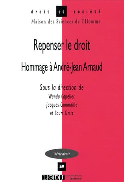 DROIT & SOCIETE : repenser le droit - hommage à André-Jean Arnaud