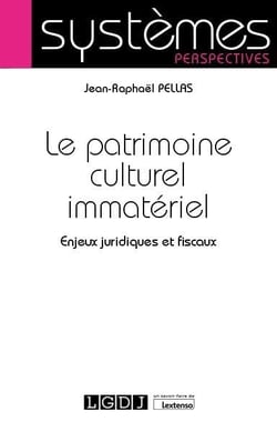 Le patrimoine culturel immatériel - enjeux juridiques et fiscaux