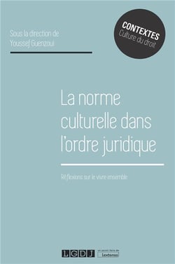 La norme culturelle dans l'ordre juridique - réflexions sur le vivre ensemble