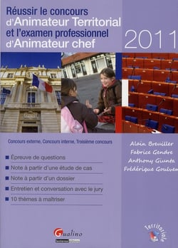 Réussir le concours d'animateur territorial et l'examen professionnel d'animateur chef (édition 2011)