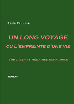 Un long voyage ou l'empreinte d'une vie Tome 22 - itinéraires espagnols