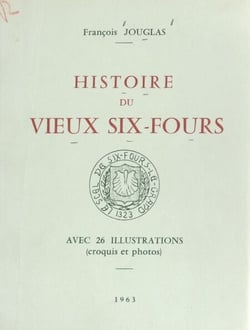 Histoire du vieux Six-Fours - Avec 26 illustrations (croquis et photos)