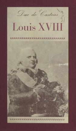 Louis XVIII - Portrait d'un roi