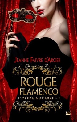 L'Opéra macabre, T1 : Rouge Flamenco