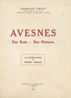 Avesnes - Ses rues, ses maisons
