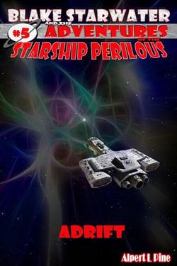 Adrift (Starship Perilous Adventure #5) - Blake Starwater and the Adventures of the Starship Perilous, #5