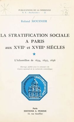 La Stratification sociale à Paris aux XVIIe et XVIIIe siècles - L'Échantillon de 1634, 1635, 1636