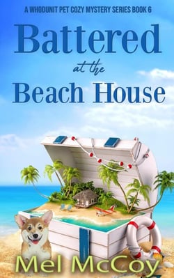 Battered at the Beach House - A Whodunit Pet Cozy Mystery Series, #6