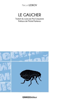 Le Gaucher - ou le Dit du Gaucher bigle de Toula et de la puce d’acier