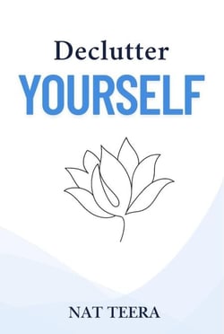 Declutter Yourself: 7 Steps to Clarify, Focus, and Find Inner Peace - Declutter, #1