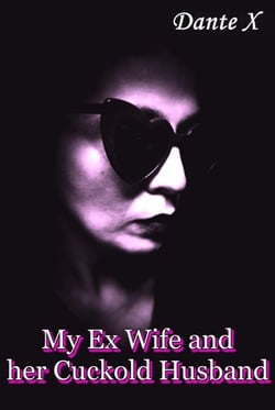My Ex Wife and her Cuckold Husband