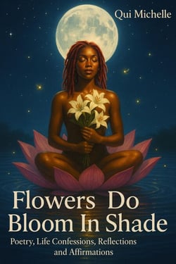 Flowers Do Bloom In Shade