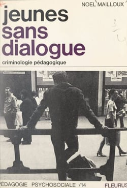 Jeunes sans dialogue - Criminologie pédagogique