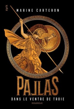 Pallas - tome 1 - Dans le ventre de Troie