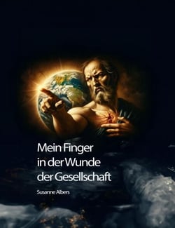 Mein Finger in der Wunde der Gesellschaft - Manchmal muß es weh tun.