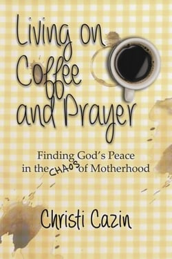 Living on Coffee and Prayer