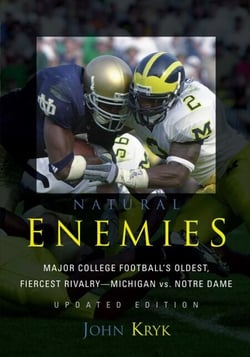 Natural Enemies - Major College Football's Oldest, Fiercest Rivalry-Michigan vs. Notre Dame