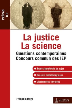 La justice La science - IEP 2013 - Réussir l'épreuve de Questions Contemporaines
