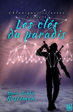 Les clés du paradis (Chroniques célestes – Livre I) - Chroniques célestes, #1