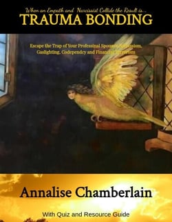 Trauma Bonding: Escaping the Trap of Your Professional Spouse's Narcissism, Gaslighting, Codependency and Financial Terrorism