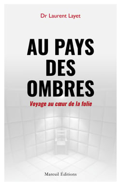 Au pays des ombres - Voyage au coeur de la folie