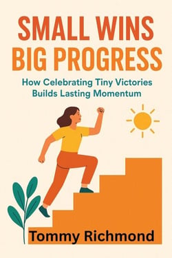 Small Wins, Big Progress - Small Lead Into Big, #6