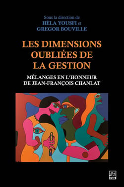 Les dimensions oubliées de la gestion - Mélanges en l’honneur de Jean-François Chanlat