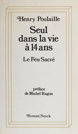Seul dans la vie à quatorze ans (1) - Le Feu sacré