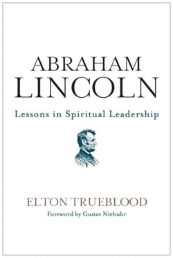 Abraham Lincoln - Lessons in Spiritual Leadership