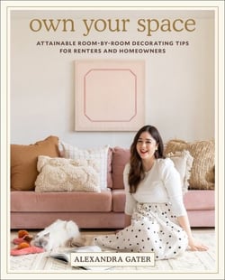 Own Your Space - Attainable Room-by-Room Decorating Tips for Renters and Homeowners