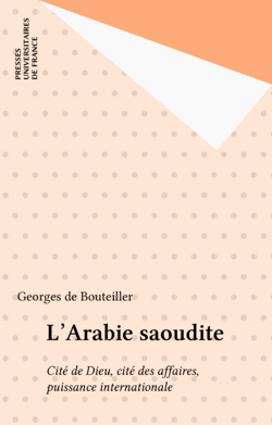 L'Arabie saoudite - Cité de Dieu, cité des affaires, puissance internationale