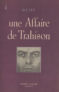 Une affaire de trahison - Suite des "Mémoires d'un agent secret". Avec un poème de Jean Cayrol