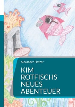 Kim Rotfischs neues Abenteuer - -