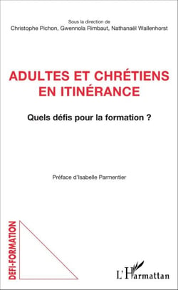 Adultes et chrétiens en itinérance - Quels défis pour la formation ?