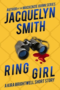 Ring Girl: A Kira Brightwell Short Story - Kira Brightwell Quick Cases
