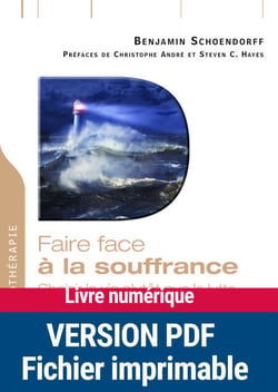 Faire face à la souffrance - Choisir la vie plutôt que la lutte avec la Thérapie d'Acceptation et d'Engagement