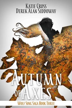 Autumn of Axes - Wolf Song Saga, #3