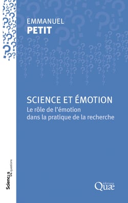 Science et émotion - Le rôle de l'émotion dans la pratique de la recherche