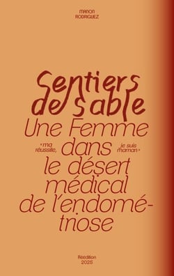 Sentiers de Sable - Une femme dans le désert médical de l'endométriose