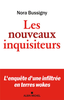 Les Nouveaux Inquisiteurs - L’enquête d’une infiltrée en terres wokes