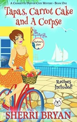 Tapas, Carrot Cake and a Corpse - The Charlotte Denver Cozy Mysteries, #1