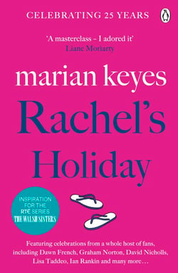 Rachel's Holiday - The heartwarming, laugh-out-loud bestseller of love and sisterhood - Now a major BBC TV series THE WALSH SISTERS
