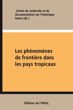 Les phénomènes de frontière dans les pays tropicaux - Table ronde organisée en l’honneur de Pierre Monbeig