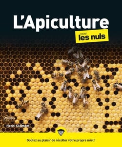 L'Apiculture pour les Nuls - | abeilles, ruches, miel, élevage, nature