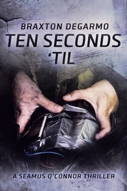 Ten Seconds 'Til - A Seamus O'Connor Thriller, #2