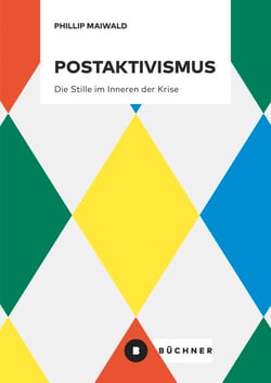 Postaktivismus - Die Stille im Inneren der Krise